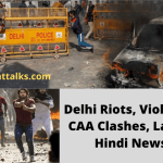 Delhi-Riots,-Violence-CAA Clashes-Latest-Hindi-News