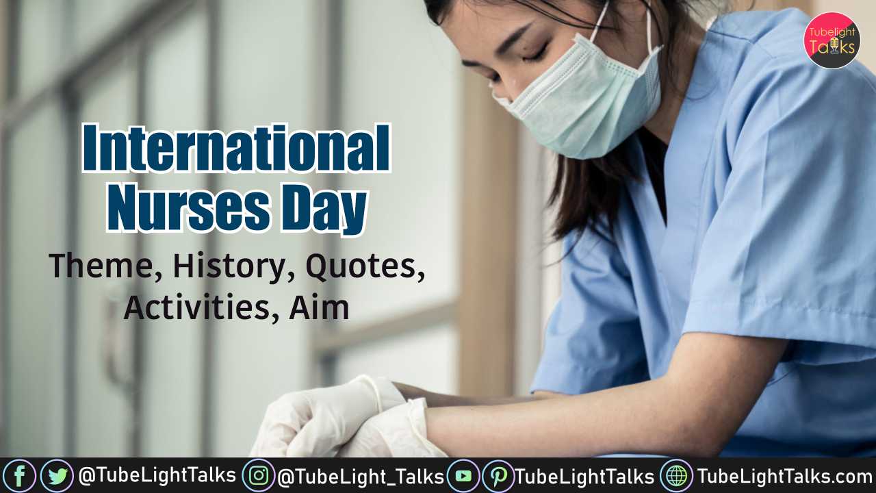 International Nurses Day 2022 Theme, History, Quotes, Activities, Aim