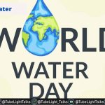 World Water Day [Hindi] Theme, Quotes, History, Importance, जल दिवस