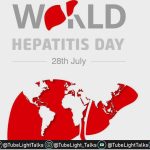 World Hepatitis Day 2022 [Hindi] Theme, History, Quotes, Types