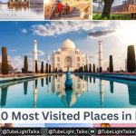 Top 10 Most Visited Places in India भारत के प्रमुख दस पर्यटन स्थल