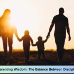 Understanding Parenting Wisdom The Balance Between Discipline And Support