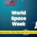 World Space Week 2024 Date, History, Theme, Objective