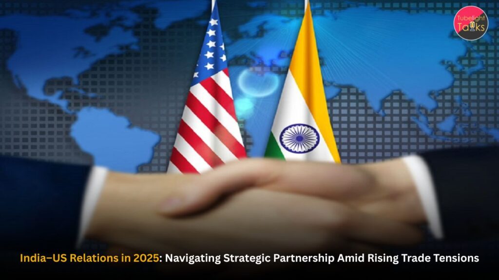 India–US Relations in 2025 Navigating Strategic Partnership Amid Rising Trade Tensions