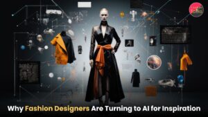 Why Fashion Designers Are Turning to AI for Inspiration