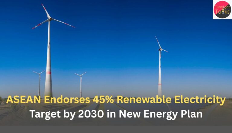 ASEAN Endorses 45% Renewable Electricity Target by 2030 in New Energy Plan