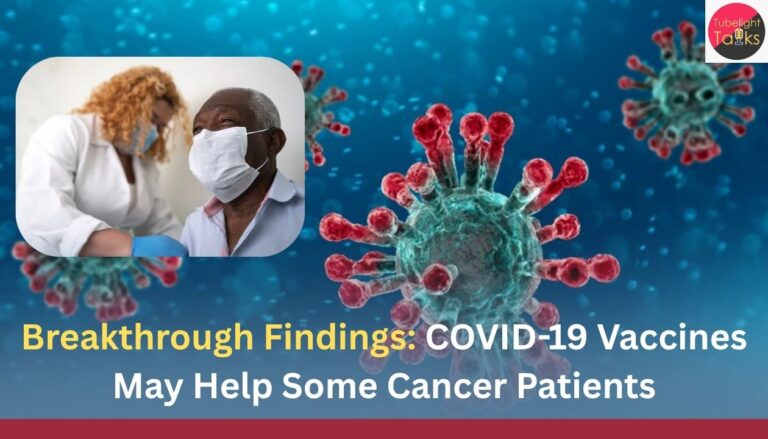 Breakthrough Findings: COVID-19 Vaccines May Help Some Cancer Patients