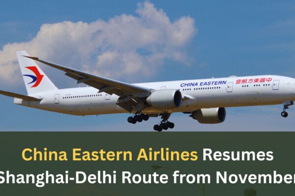 China Eastern Airlines Resumes Shanghai‑Delhi Route from November