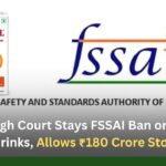 Delhi High Court Stays FSSAI Ban on Sugary ORSL Drinks, Allows ₹180 Crore Stock Sale Delhi High Court Stays FSSAI Ban on Sugary ORSL Drinks, Allows ₹180 Crore Stock Sale