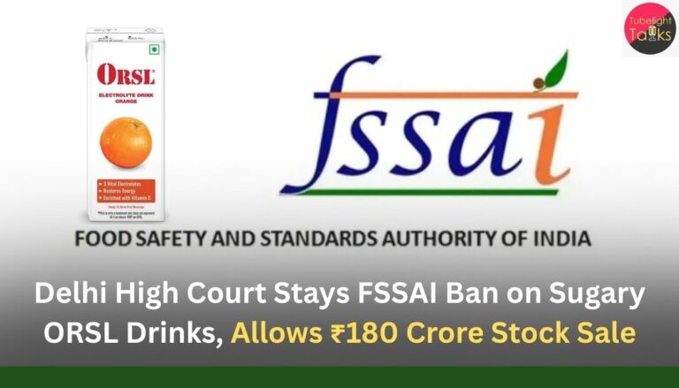 Delhi High Court Stays FSSAI Ban on Sugary ORSL Drinks, Allows ₹180 Crore Stock Sale