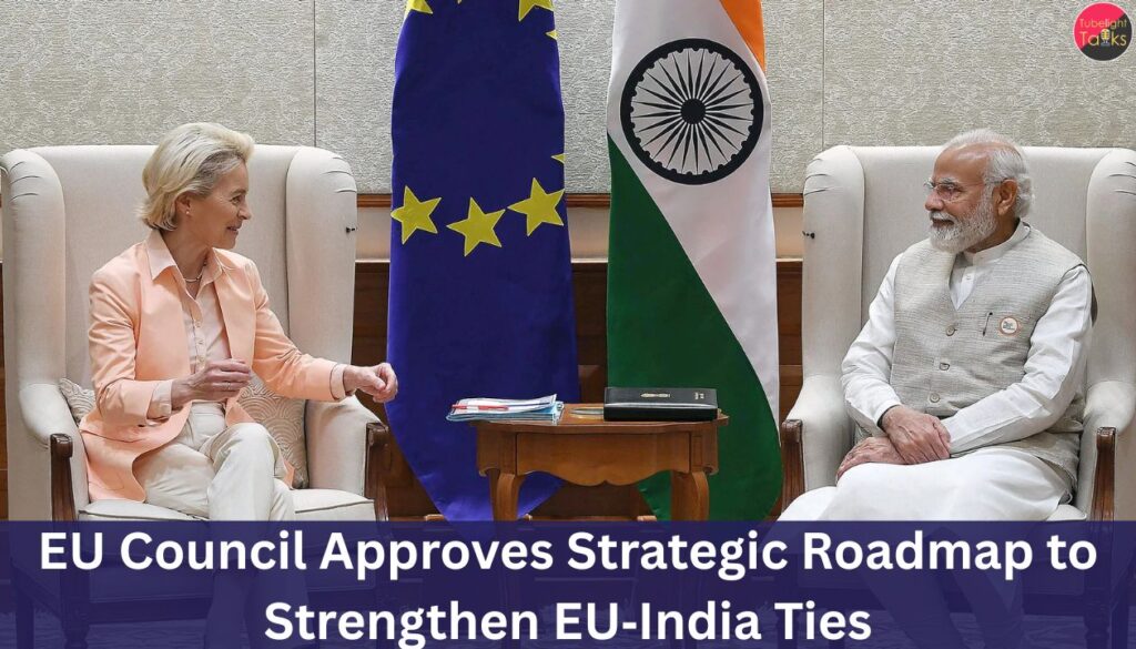 EU Council Approves Strategic Roadmap to Strengthen EU‑India Ties