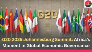 G20 2025 Johannesburg Summit Africa’s Moment in Global Economic Governance