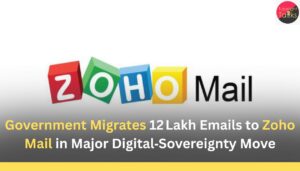 Government Migrates 12 Lakh Emails to Zoho Mail in Major Digital‑Sovereignty Move