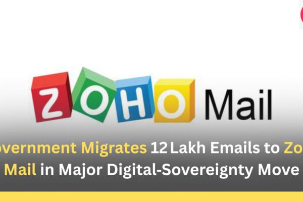 Government Migrates 12 Lakh Emails to Zoho Mail in Major Digital‑Sovereignty Move