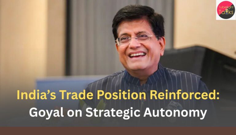 India’s Trade Position Reinforced Goyal on Strategic Autonomy