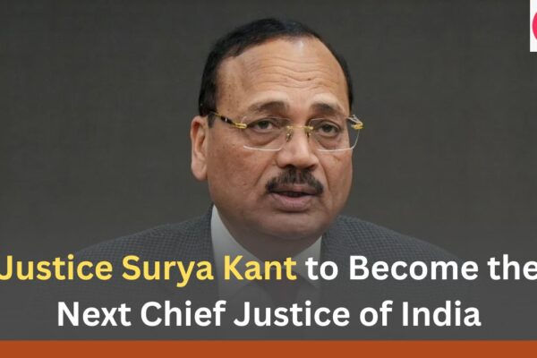 Justice Surya Kant to Become the Next Chief Justice of India