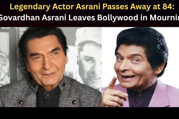 Legendary Actor Asrani Passes Away at 84 Govardhan Asrani Leaves Bollywood in Mourning
