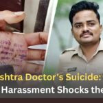 Maharashtra Doctor’s Suicide: Alleged Police Harassment Shocks the State Maharashtra Doctor's Suicide Alleged Police Harassment Shocks the State
