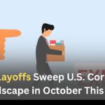 Mass Layoffs Sweep U.S. Corporate Landscape in October This Year Mass Layoffs Sweep U.S. Corporate Landscape in October This Year