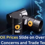 Oil Prices Slide on Oversupply Concerns and Trade Tensions