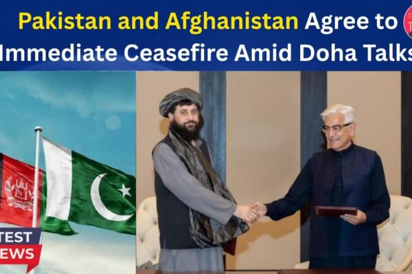 Pakistan and Afghanistan Agree to Immediate Ceasefire Amid Doha Talks