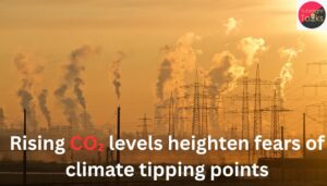 Record CO₂ rise intensifies fears of looming climate tipping points
