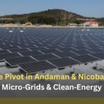 Renewable Pivot in Andaman & Nicobar Islands – Solar Micro‑Grids & Clean‑Energy Drive