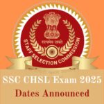 SSC CHSL Exam 2025 Dates Announced