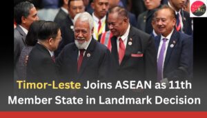 Timor-Leste Joins ASEAN as 11th Member State in Landmark Decision