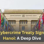 UN Cybercrime Treaty Signed in Hanoi: A Deep Dive UN Cybercrime Treaty Signed in Hanoi A Deep Dive