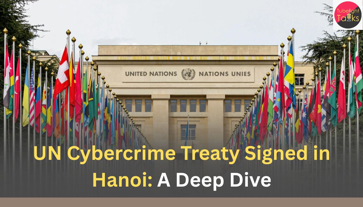 UN Cybercrime Treaty Signed in Hanoi A Deep Dive