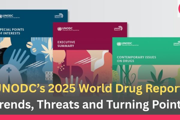 UNODC’s 2025 World Drug Report Trends, Threats and Turning Points