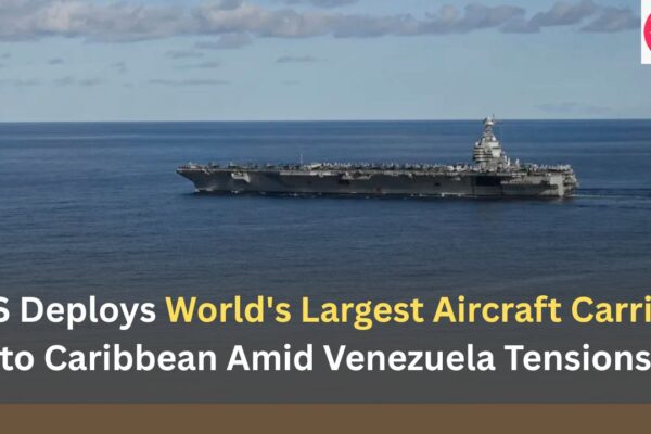 US Deploys World’s Largest Aircraft Carrier to Caribbean Amid Venezuela Tensions US Deploys World's Largest Aircraft Carrier to Caribbean Amid Venezuela Tensions