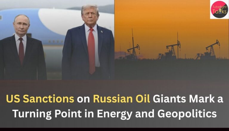 US Sanctions on Russian Oil Giants Mark a Turning Point in Energy and Geopolitics