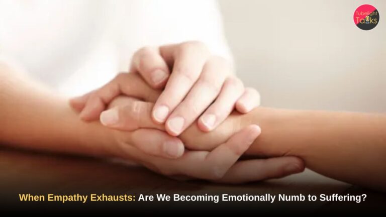 When Empathy Exhausts Are We Becoming Emotionally Numb to Suffering