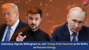 Zelenskyy Signals Willingness to Join Trump‑Putin Summit as EU Shifts on Russian Energy