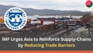 IMF Urges Asia to Reinforce Supply‑Chains by Reducing Trade Barriers