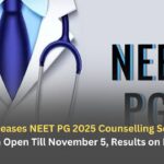 MCC Releases NEET PG 2025 Counselling Schedule: Registration Open Till November 5, Results on November 8