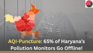 AQI-Puncture 65% of Haryana’s Pollution Monitors Go Offline!