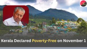 Kerala Declared Poverty-Free on November 1
