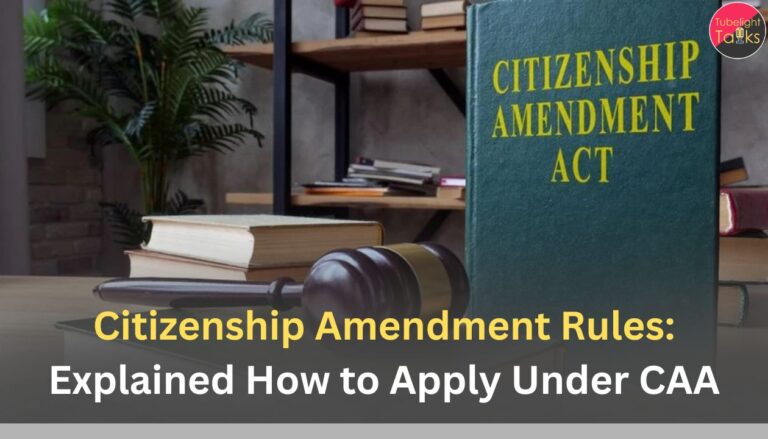 Citizenship Amendment Rules: Explained How to Apply Under CAA