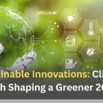 Sustainable Innovations: Climate Tech Shaping a Greener 2026