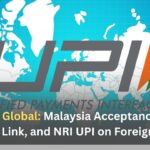 UPI Goes Global: Malaysia Acceptance, PayPal World Link, and NRI UPI on Foreign SIMs