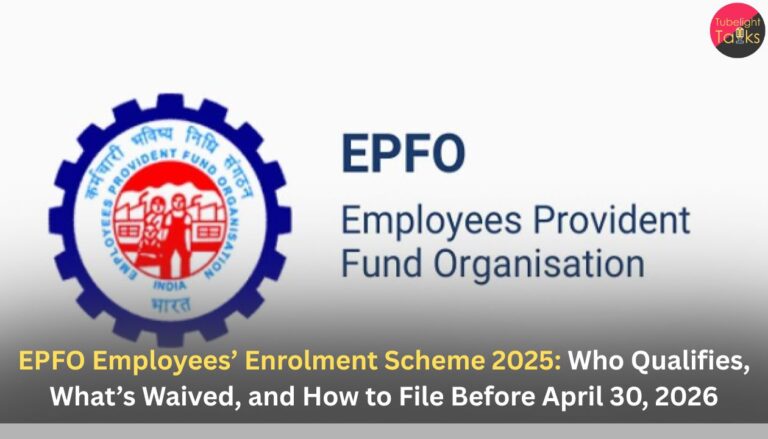 EPFO Employees’ Enrolment Scheme 2025: Who Qualifies, What’s Waived, and How to File Before April 30, 2026