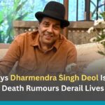 News Says Dharmendra Singh Deol Is Dead — How Fake Death Rumours Derail Lives and Trust