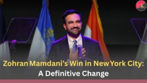 Zohran Mamdani’s Win in New York City: A Definitive Change