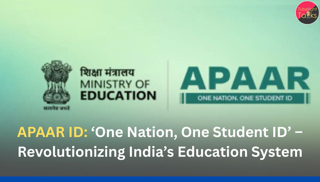 APAAR ID: ‘One Nation, One Student ID’ – Revolutionizing India’s Education System