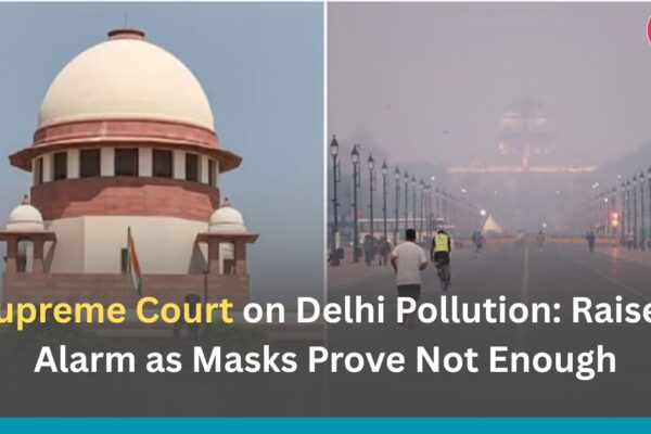Supreme Court on Delhi Pollution: Raises Alarm as Masks Prove Not Enough