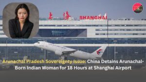 Arunachal Pradesh Sovereignty Issue: China Detains Arunachal-Born Indian Woman for 18 Hours at Shanghai Airport