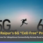 IIIT-Naya Raipur’s 6G “Cell-Free” Prototypes: